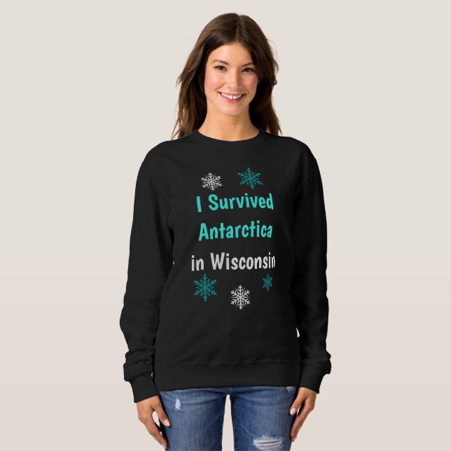 I Survived Antarctic in Wisconsin Cold Weather Sweatshirt (Front Full)