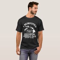 I Survived Ballistic Missile Day Hawaii T-Shirt