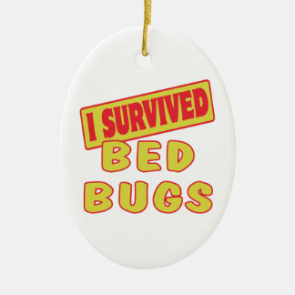 I SURVIVED BED BUGS CERAMIC ORNAMENT