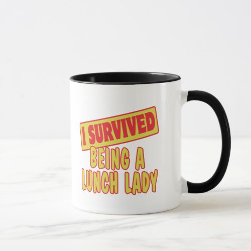 I SURVIVED BEING A LUNCH LADY MUG
