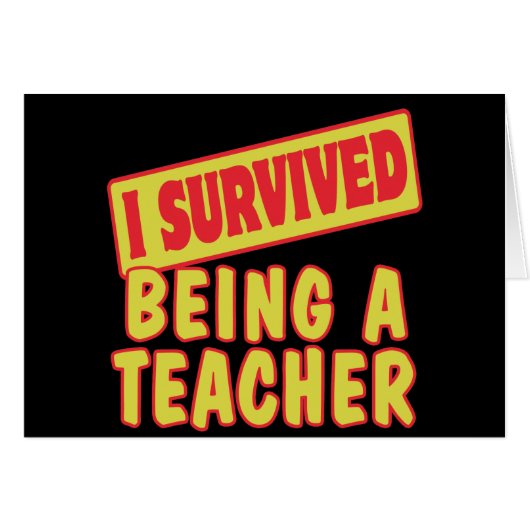 I SURVIVED BEING A TEACHER CARDS (Front Horizontal)
