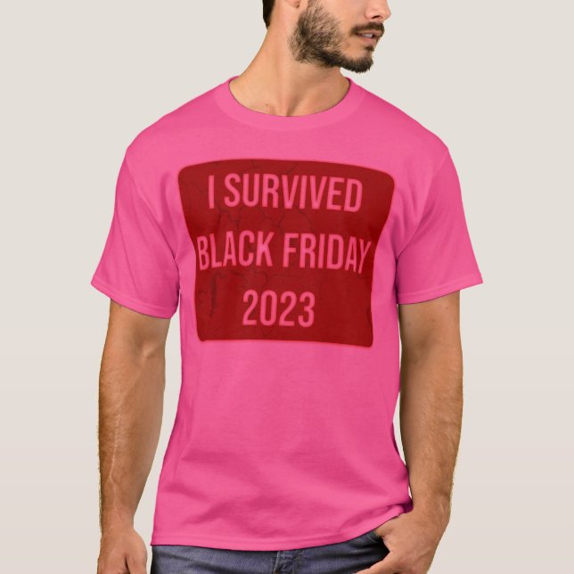 I Survived Black Friday 2023 T-Shirt (Front)