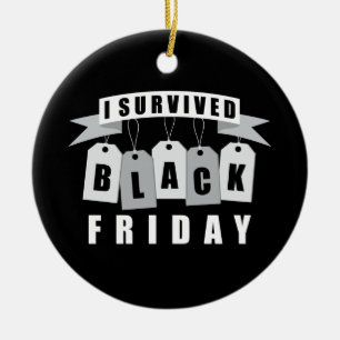 I Survived Black Friday Ceramic Ornament
