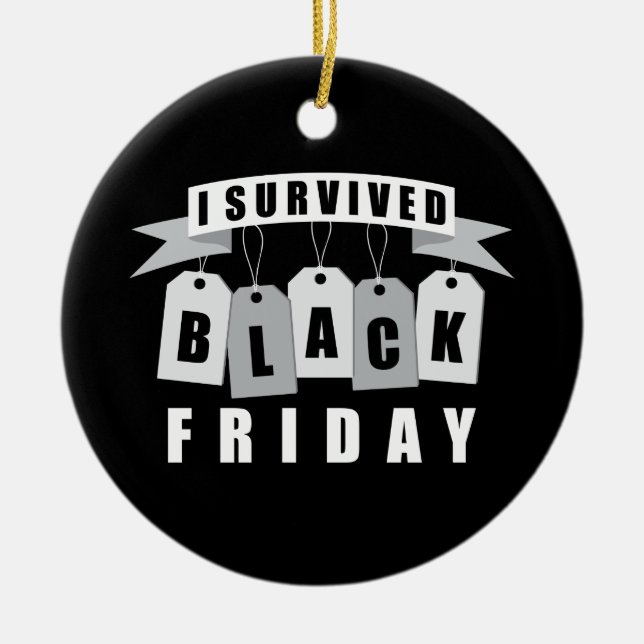 I Survived Black Friday Ceramic Ornament (Front)
