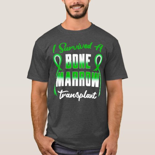 I Survived Bone Marrow Donator Organ Donor Green T_Shirt