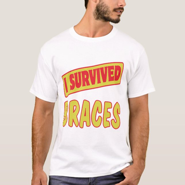 I SURVIVED BRACES T-Shirt (Front)
