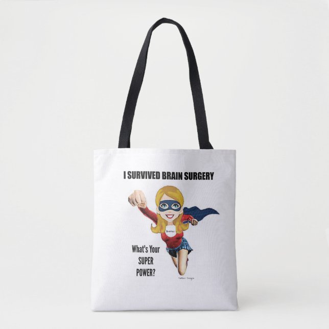 I SURVIVED BRAIN SURGERY. WHAT'S YOUR SUPER POWER? TOTE BAG (Front)