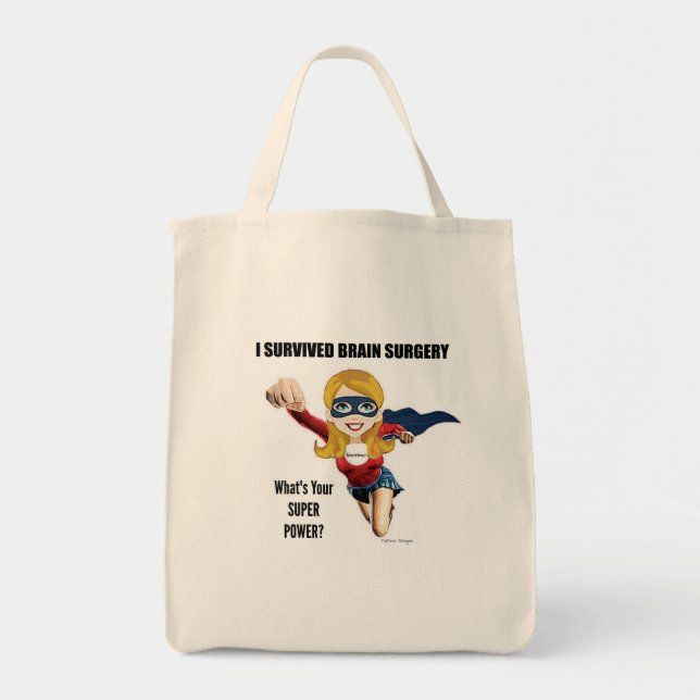 I SURVIVED BRAIN SURGERY. WHAT'S YOUR SUPER POWER? TOTE BAG (Front)