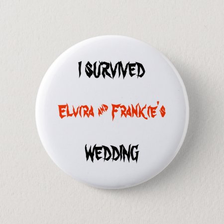I Survived (bride And Groom's Name) Wedding Button