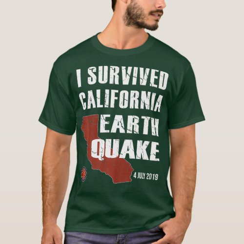 I Survived California Earthquake 4th July 2019 T_Shirt