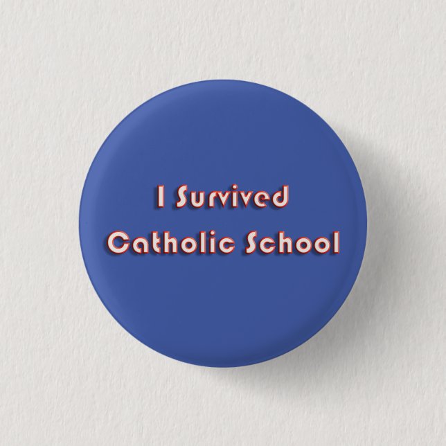 I Survived Catholic School Button (Front)