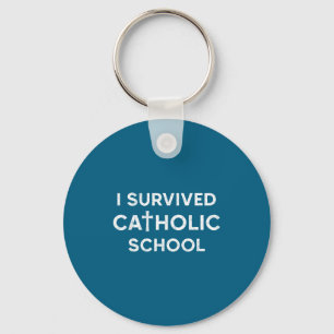 I Survived Catholic School Funny Saying Sarcastic  Keychain
