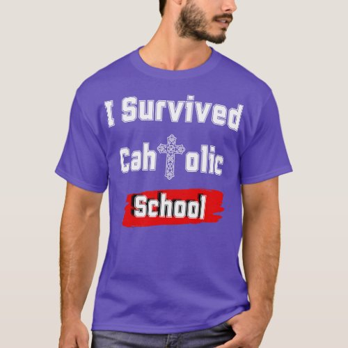 I Survived Catholic School T_Shirt