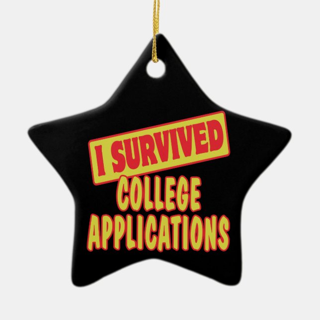 I SURVIVED COLLEGE APPLICATIONS CERAMIC ORNAMENT (Front)