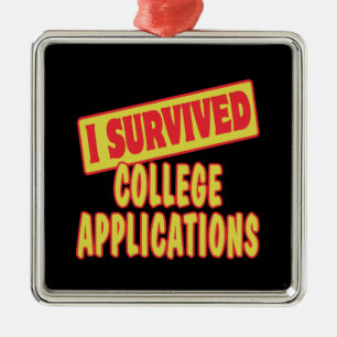 I SURVIVED COLLEGE APPLICATIONS METAL ORNAMENT