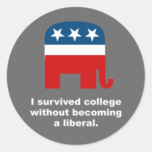 I survived college without becoming a liberal classic round sticker