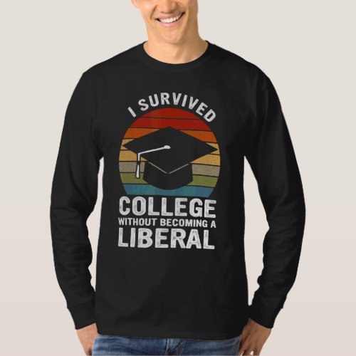 I Survived College Without Becoming A Liberal Vint T_Shirt