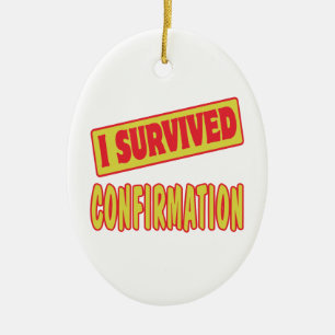 I SURVIVED CONFIRMATION CERAMIC ORNAMENT