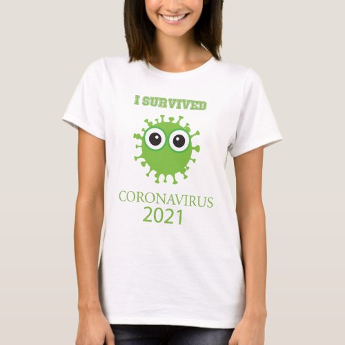I Survived Coronavirus 2021 T_Shirt