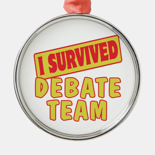 I SURVIVED DEBATE TEAM METAL ORNAMENT (Front)