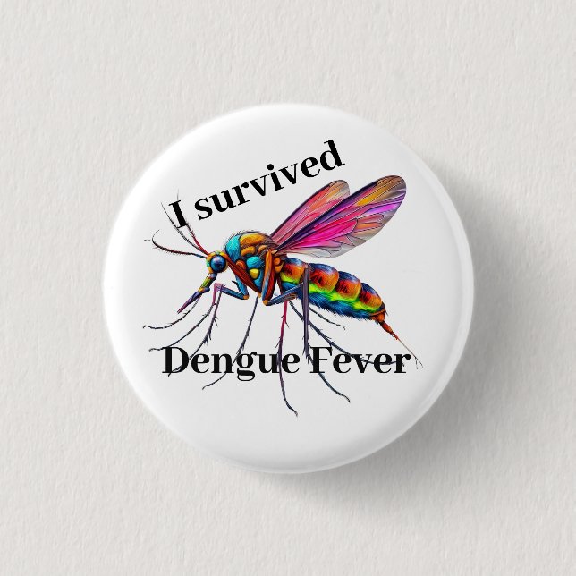 "I survived dengue fever" with mosquito Button (Front)