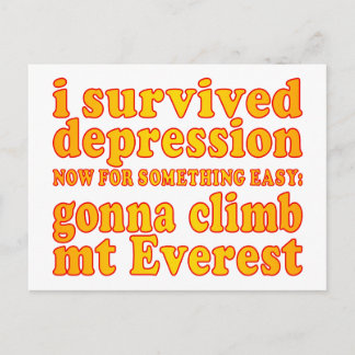 I Survived Depression - Now Gonna Climb Mt Everest Postcard