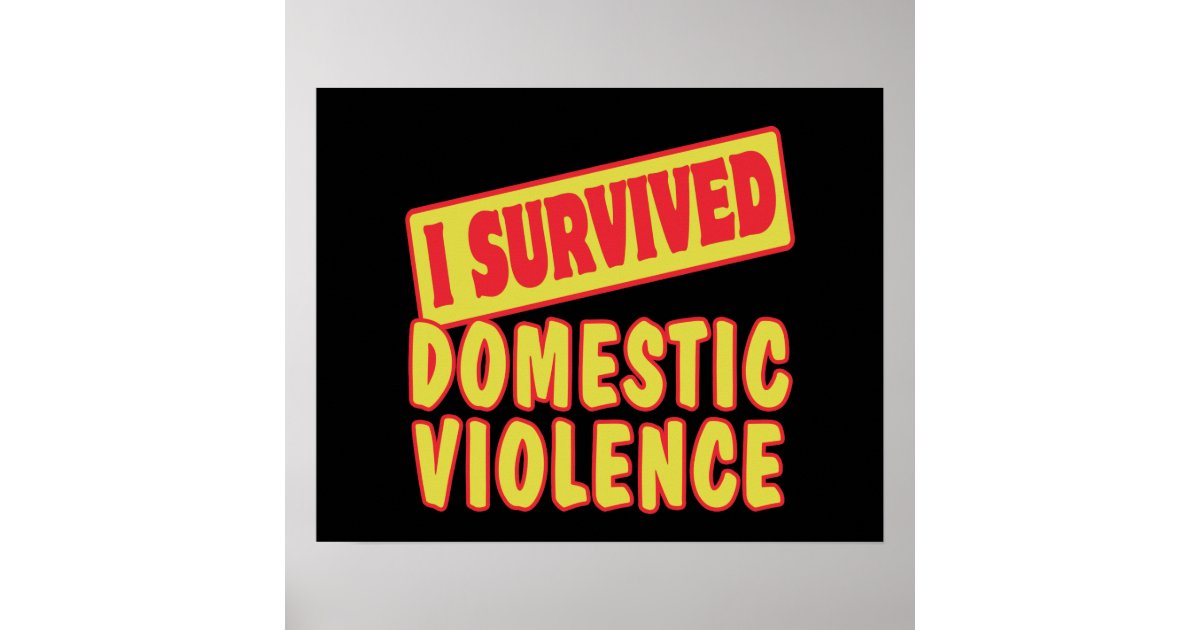 I SURVIVED DOMESTIC VIOLENCE POSTER | Zazzle