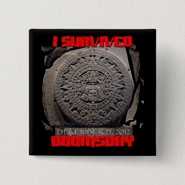I SURVIVED DOOMSDAY 2012 cool Pinback Button (Front)