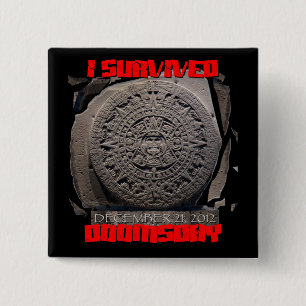 I SURVIVED DOOMSDAY 2012 cool Pinback Button