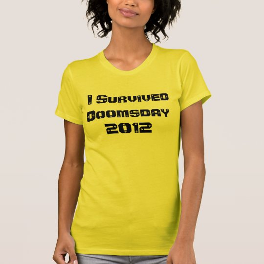 I Survived Doomsday 2012 T-Shirt