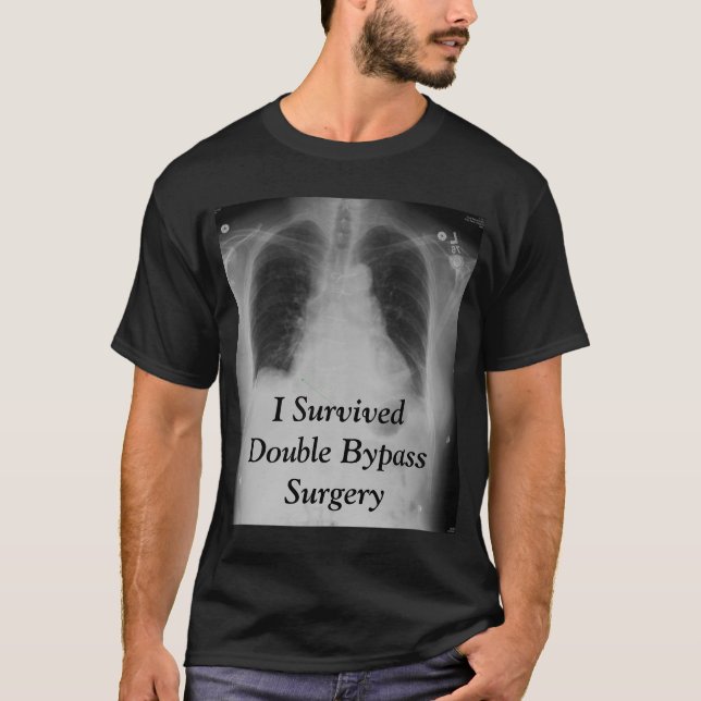 I Survived Double Bypass ~  T T-Shirt (Front)
