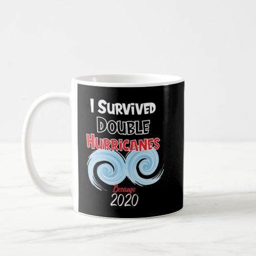 I Survived Double Hurricanes Laura and Marco 2020  Coffee Mug