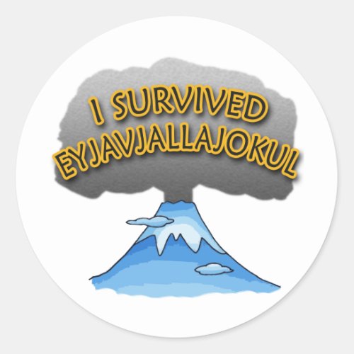 I Survived Eyjafjallajokull Volcano Tshirt Classic Round Sticker