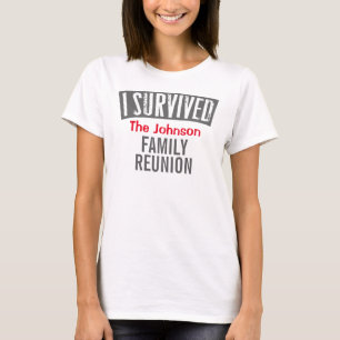 I Survived - Family Reunion - Personalize it T-Shirt