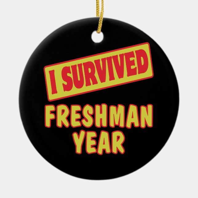 I SURVIVED FRESHMAN YEAR CERAMIC ORNAMENT (Front)