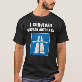 I Survived German Autobahn Truck Speeder T-Shirt