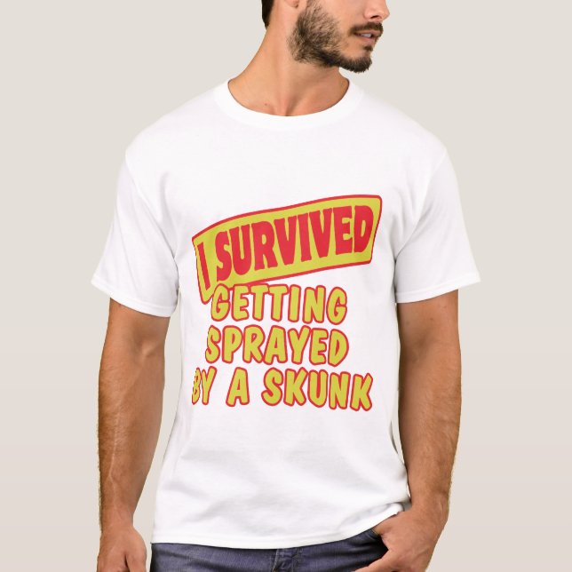 I SURVIVED GETTING SPRAYED BY SKUNK T-Shirt (Front)