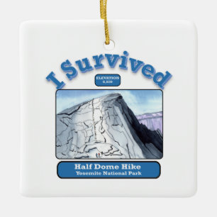 I Survived Half Dome Hike  Ceramic Ornament