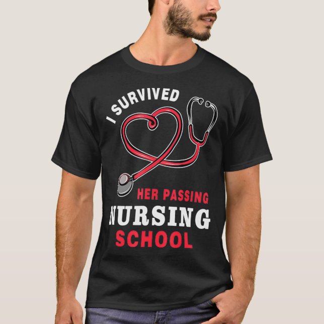 I Survived Her Passing Nursing School Funny Gradua T-Shirt (Front)