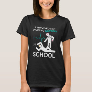 I Survived Her Passing Nursing School Graduation F T-Shirt