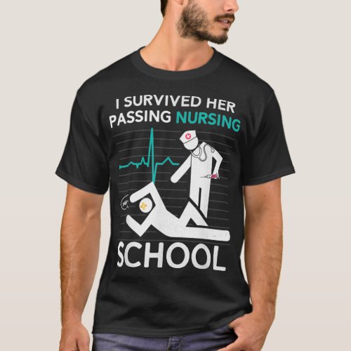 I Survived Her Passing Nursing School Graduation F T_Shirt