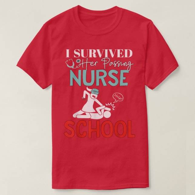I Survived Her Passing Nursing School Graduation  T-Shirt (Design Front)