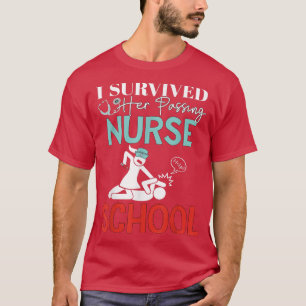I Survived Her Passing Nursing School Graduation  T-Shirt