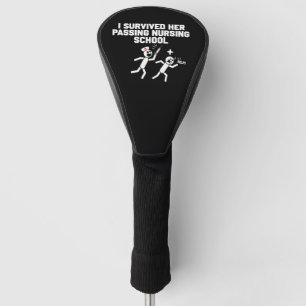 I Survived Her Passing Nursing School Nurse Golf Head Cover