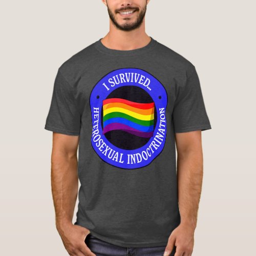 I Survived Heterosexual Indoctrination  Pride T_Shirt