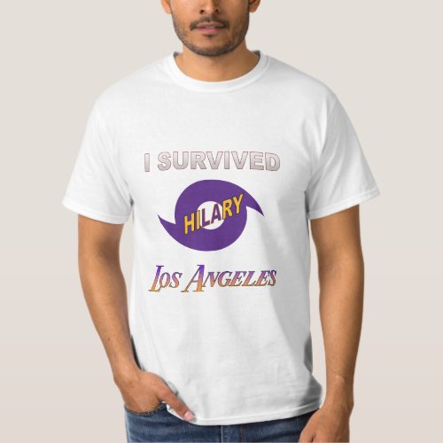 I SURVIVED HILARY LOS ANGELES T_Shirt
