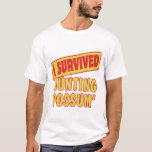 I SURVIVED HUNTING POSSUM T-Shirt