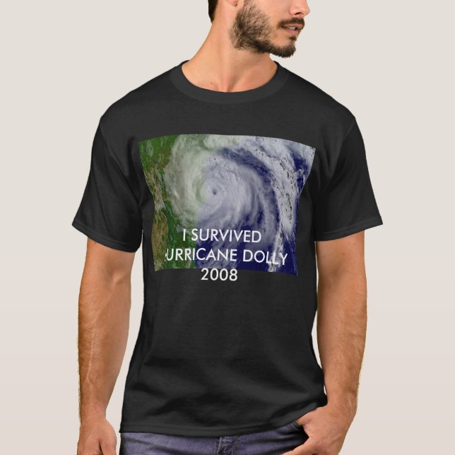 I SURVIVED HURRICANE DOLLY 2008 T-Shirt (Front)