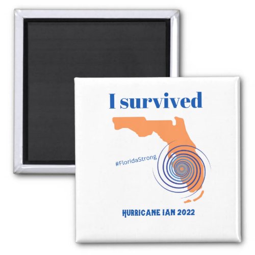 I Survived Hurricane Ian 2022 Florida Strong  Magnet