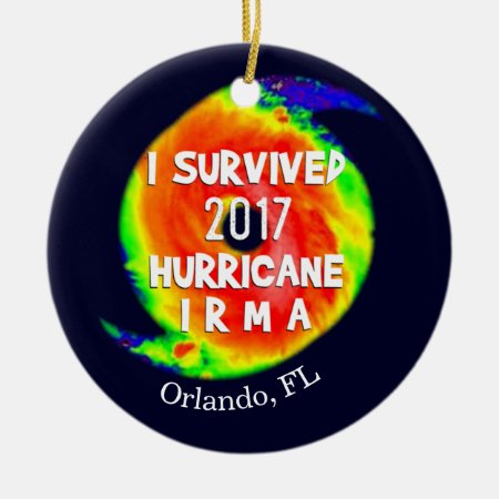 I Survived Hurricane Irma At Your Location Ceramic Ornament